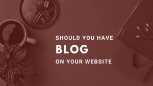 Should You Have A Blog